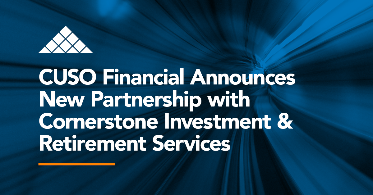 CUSO Financial Announces New Partnership with Cornerstone Investment & Retirement Services